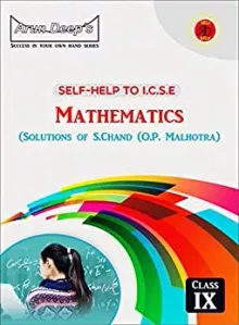 Self-Help To ICSE Mathematics (Solutions of O.P. MALHOTRA) For Class 9: For 2021 Examinations