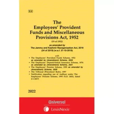 Employees’ Provident Funds and Miscellaneous Provisions Act, 1952, along with E.P.F. Scheme, 1952 with allied Schemes, Rules and Forms