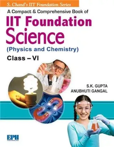 IIT Foundation Science (Physics & Chemistry) For Class 6