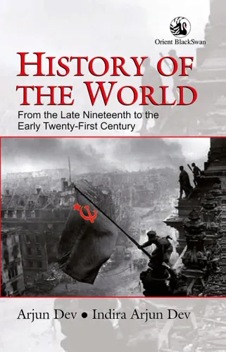 History of the World : From the Late Nineteenth to the Early Twenty-First Century