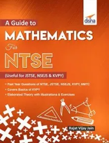 A guide to Mathematics for NTSE (Useful for JSTSE, NSEJS & KVPY)