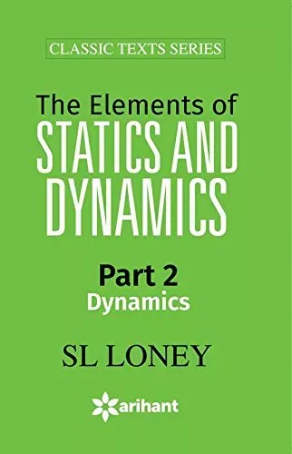 The Elements of STATISTICS & DYNAMICS Part-II Dynamics