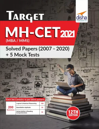 TARGET MH-CET (MBA / MMS) 2021 - Solved Papers (2007 - 2020) + 5 Mock Tests 12th Edition