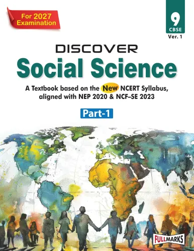 Full Marks Discover Social Science Part-1 Textbook for Class 9 | Based on New NCERT Syllabus | Aligned with NEP 2020 & NCF-SE 2023 | For 2027 Examination
