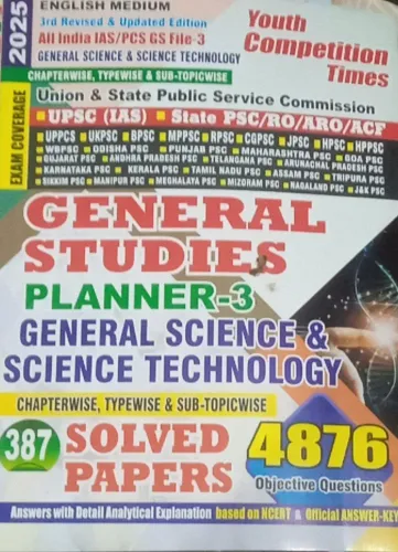 General Studies Planner-3,General Science & Technology 387 Solved(4876 Objective)