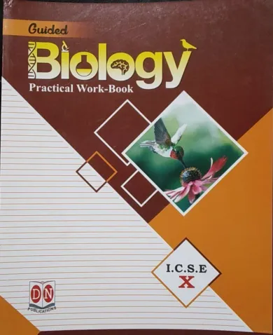 Guided Biology Practical Work-Book for Class 10 (ICSE)