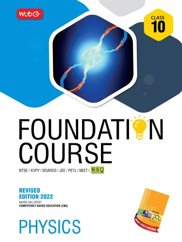 MTG Foundation Course For NTSE-NVS-BOARDS-JEE-NEET-NSO Olympiad - Class 10 (Physics), Based on Latest Competency Based Education -2022 