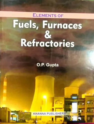 Elements Of Fuels,furnaces & Refractories