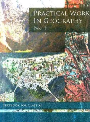 Practical Work in Geography Part 1 Textbook for Class 11 NCERT 