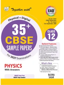 Together with 35+ CBSE Sample Papers Class 12 Physics 2026-27| 15 Easy Average Difficult (EAD) Sample Papers Physical + Digital Edition| As per SQP released on 21 Sep 2026 | CBSE Topper Sheet (CBSE)