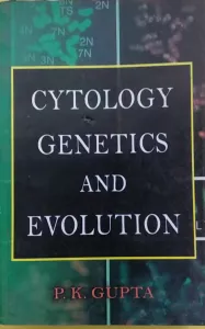 CYTOLOGY GENETICS AND EVOLUTION By P.K Gupta