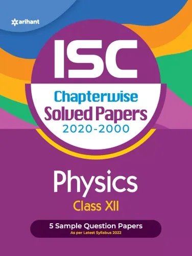 ISC Chapterwise Solved Papers Physics Class 12 for 2022 Exam