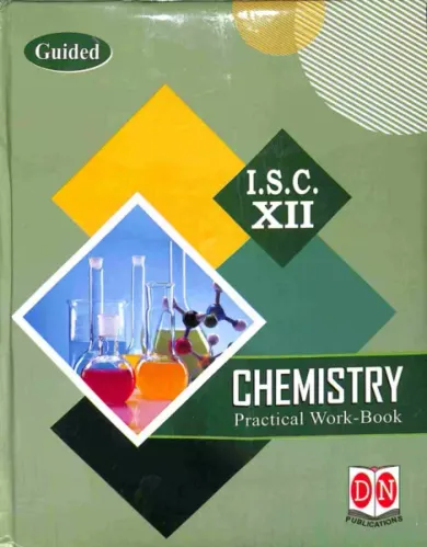 Guided Chemistry Practical Work-Book ISC Class 12