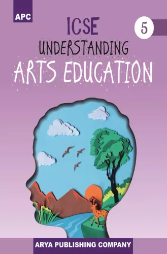 ICSE Understanding Arts Education - 5