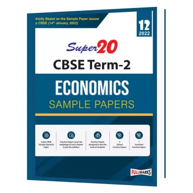 Super20 Economics Class 12 ( Strictly based on Sample Paper issued by CBSE ) Term 2 2022