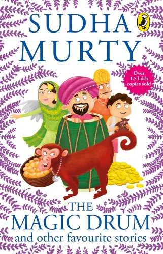 The Magic Drum and Other Favourite Stories: Sudha Murty’s collection of 30+ classic short stories and folk tales for children