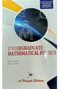 UNDERGRADUATE MATHEMATICAL PHYSICS ( JHARKHAND UNIVERSITY )