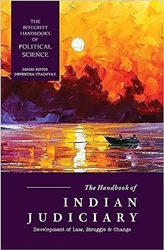 The Handbook of Indian Judiciary (Development of Law , Struggle , & Change)