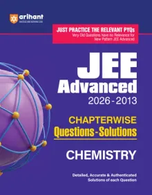 JEE Advanced Chemistry 2027 | Chapterwise Previous Year Questions (PYQs) & Solutions (2026–2013) | Relevant PYQs with Detailed, Accurate & Authentic Solutions | Based on the Latest JEE Advanced Pattern