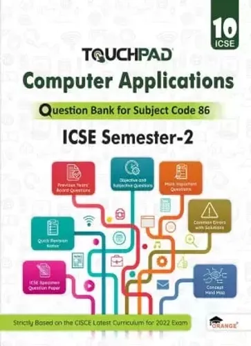 Touchpad Question Bank, Computer Application (ICSE) for Class 10, Semester 2
