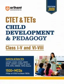 CTET & TETs Child Development & Pedagogy for Classes 1–5 & 6–8 | 1500+ MCQs with PYQs of CTET & State TETs | Useful for UPTET, HTET, REET, DSSSB, KVS & Other TET Exams