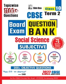 Shivdas CBSE Term 2 Subjective Type Question Bank and Sample Papers for Class 10 Social Science with Case Studies (Based on 2022 CBSE Sample Paper) 