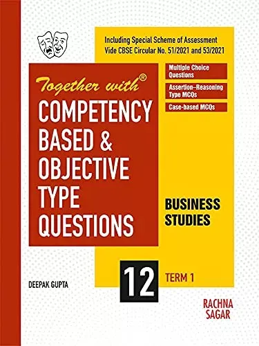 Together with Competency Based & Objective Type Questions ( MCQs ) Term I Business Studies for Class 12 