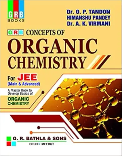 GRB CONCEPTS OF ORGANIC CHEMISTRY FOR JEE - Examination 2021-22