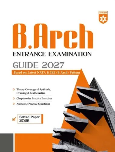 B.Arch Entrance Exam Guide 2027 for NATA & JEE (B.Arch) | Aptitude, Drawing & Mathematics | Chapterwise Theory, Practice Exercises, Authentic Questions & Solved Paper 2026