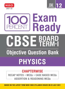 Class 12-100 Percent Exam Ready CBSE Board Term 1 Objective Question Bank Physics