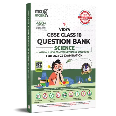 Maxx Marks CBSE Class 10 Question Bank - Science for 2023 Exam (New Pattern Competency Based Questions, MCQs, A&R, Case Based, Previous Years Qus.) 