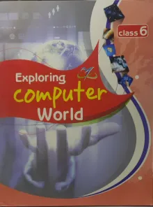 Exploring Computer World Class- 6