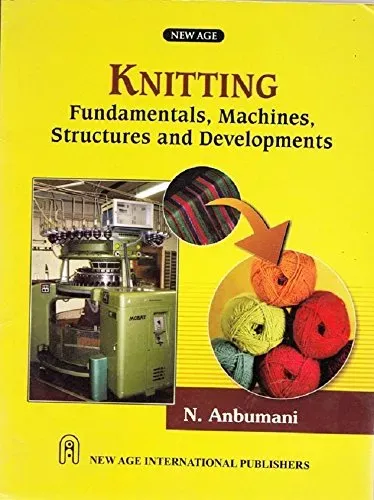 Knitting Fundamentals, Machines, Structures and Developments