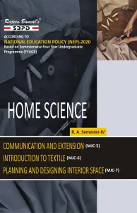 NEP Home Science Communication and Extension (MJC-5) Introduction to Textile (MJC-6) Planning and Designing Interior Space (MJC-7) B.A. 4th Semester