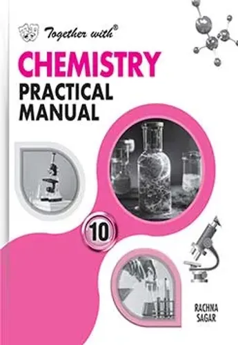 Together with Chemistry Practical Manual for Class 10 (CBSE)