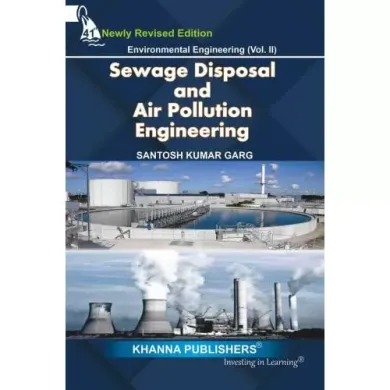 Environmental Engineering (Vol. II) Sewage Waste Disposal and Air Pollution Engineering