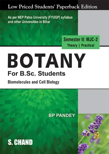 Botany For B.Sc. Students Semester II: MJC-2 | Biomolecules and Cell Biology - NEP 2020 Patna (9789358703306) - B P Pandey
