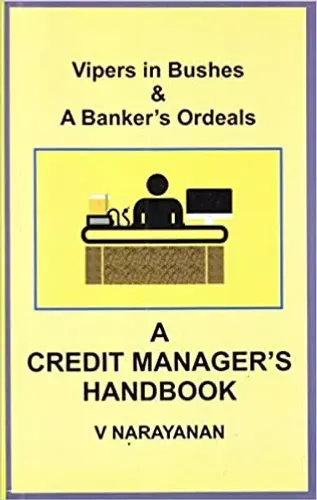 Vipers in Bushes and a Banker's Ordeals a Credit Manager's Handbook