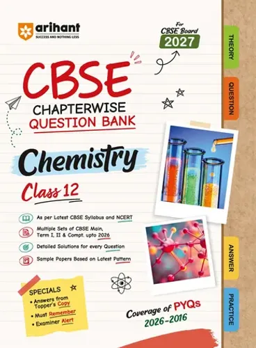 CBSE Chemistry Class 12 Chapterwise Question Bank for Board Exam 2027 | PYQs with Revision Theory, Detailed Solutions, Exam Tips & Sample Papers as per Latest CBSE Syllabus & Exam Pattern