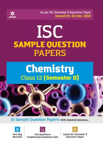 Arihant ISC Semester 2 Chemistry Class 12 Sample Question Papers (As per ISC Semester 2 Specimen Paper)