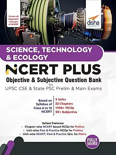 Science, Technology & Ecology NCERT PLUS Objective & Subjective Question Bank for UPSC CSE & State PSC Prelim & Main Exams