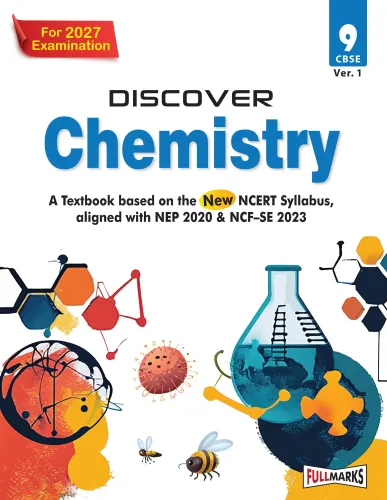 Full Marks Discover Chemistry Textbook for Class 9 | Based on New NCERT Syllabus | Aligned with NEP 2020 & NCF-SE 2023 | For 2027 Examination