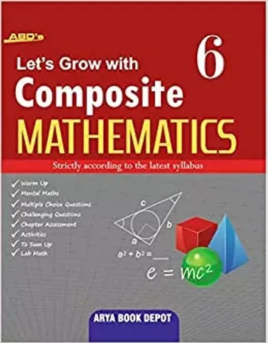 ABD LETS GROW WITH COMPOSITE MATHEMATICS CLASS 6 