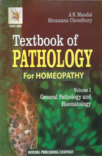 Textbook of Pathology for Homeopathy (Vol. I General Pathology and Haematology & Vol. 2 Systemic Pathology)