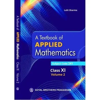 A Textbook of Applied Mathematics Class 11 Volume 2 