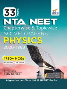 33 Years NEET Chapterwise & Topicwise Solved Papers PHYSICS (2020 - 1988) 15th Edition