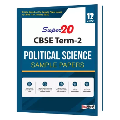 Super20 Political Science Sample Paper Class 12 ( Strictly based on Sample Paper issued by CBSE ) Term 2 2022