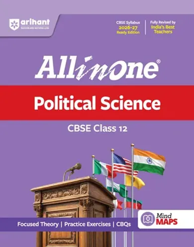 All in One Political Science Class 12 for CBSE Exam 2026-27 | NCERT Based Complete Theory, Practice Exercises, CBQs, A-R, Sample Papers & Mind Maps | Revised Edition as per Latest Syllabus