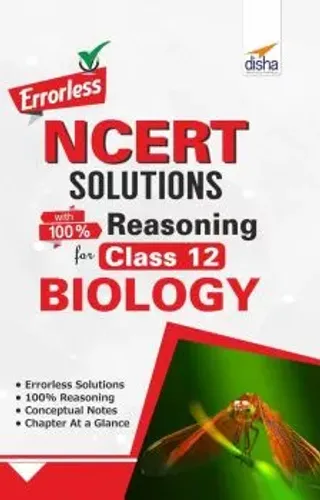Errorless NCERT Solutions with 100% Reasoning for Class 12 Biology