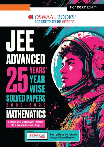JEE Advanced 25 Years Year-wise Solved Papers Mathematics | Fully Solved May 2026 Paper 1 & 2 | Smart Mind Maps, Mnemonics, PYQs & Oswaal AI